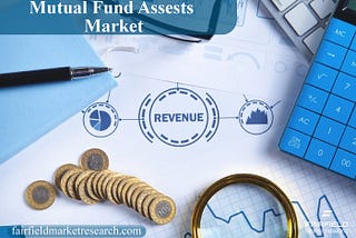 Global Mutual Fund Assets Market to Surpass Trillion-Dollar Milestone, Growing at 11% Pace: Market…