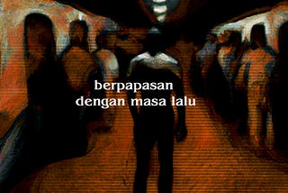 berpapasan dengan masa lalu