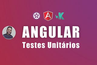 Angular: Teste Unitário