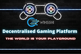 Introducing the first Decentralized gaming platform: Winsshi