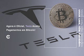 Agora é Oficial, Tesla Aceita Pagamentos em Bitcoin!
