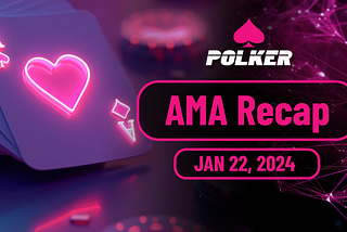 Polker AMA Recap — Monday 22nd January 2024!