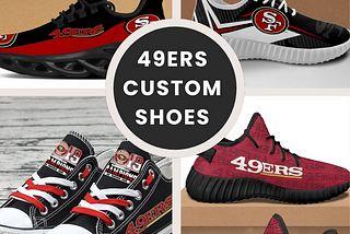 The Custom 49ers Shoes: Top 10 Trending Products