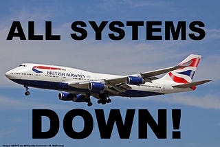 Hey British Airways, Here’s Five Whys It Was Not The IT Person’s Fault!