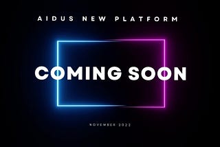 AIDUS NEW PLATFORM IS COMING SOON!