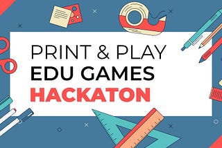 Ako prebiehal náš pilotný ročník Hackatonu print and play edu games?