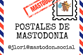 Newsletter Postales de Mastodonia