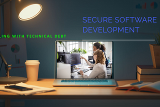 Technical Debt Could Be Detrimental to Secure Software Development: Is This a Matter of Convenience…