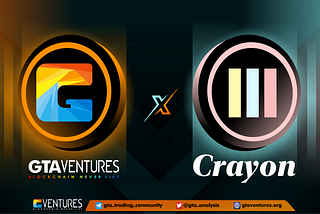 🔥 GTA VENTURES COOPERATION WITH CRAYON DAO🔥