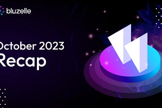 Bluzelle October 2023 Recap: Charting New Horizons in the Creator Economy