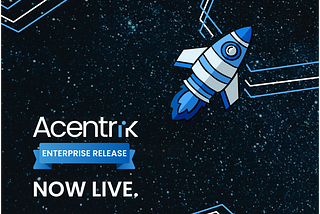 Acentrik’s Enterprise Release — new features revealed.