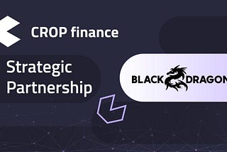CROP Finance Announces Strategic Partnership with Black Dragon
