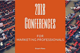 2018 Conferences for Marketing Professionals