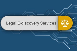 Legal E-Discovery Services- Terms You Should Know!