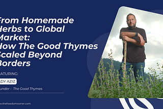 From Homemade Herbs to Global Market: How The Good Thymes Scaled Beyond Borders