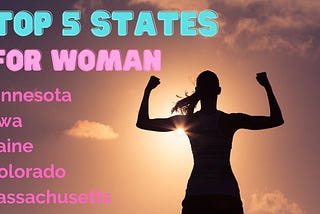 Which US States Offer Women the Best Opportunities in Life?