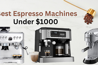 2024 Super-Automatic Espresso Machines Under $1000