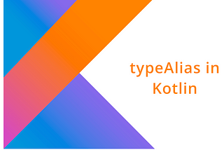 Type Aliases in Kotlin