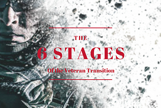 6 Stages of the Veteran Transition