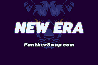 New Era: PantherSwap AMM Decentralized Exchange