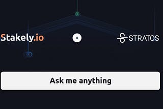 AMA (ask me anything) of Stratos with Stakely.io