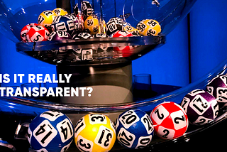 Are Lotteries Really Transparent?