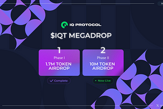 10M $IQT MEGADROP Airdrop Campaign is LIVE from IQ Protocol
