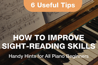 How to Improve Sight-Reading Skills — 6 Useful Tips