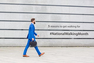 5 reasons you need to get walking