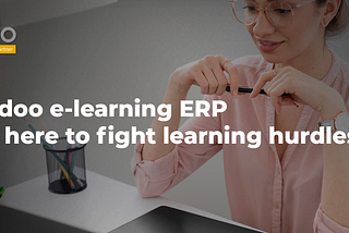 Odoo e-learning is Here to Fight Learning Hurdles