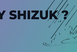 Why Shizuk?