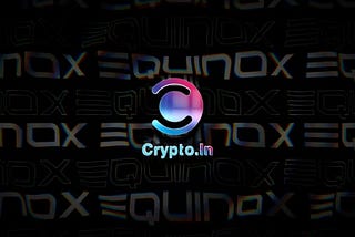 Equinox Partnering With Crypto.in