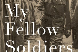 Letters from World War I: My Fellow Soldiers by Andrew Carroll