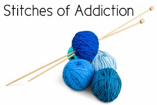 Stitches of Addiction