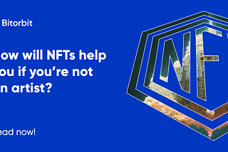 How will NFTs help you if you’re not an artist?