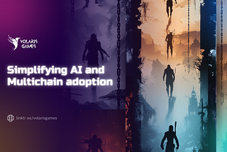 Simplifying AI and Multichain Adoption