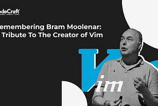 Remembering Bram Moolenaar: A Tribute to the Creator of Vim Text Editor