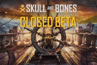 Skull and Bones: Closed Beta — Thoughts on UX/UI(1/2)