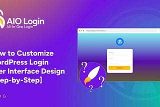 How to Customize WordPress Login User Interface Design [Step-by-Step]