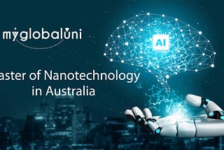 Master’s in Nanotechnology From Australia