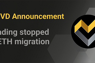 Trading of MVD stopped & ETH migration