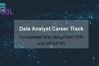 Fundamental SQL Using FUNCTION and GROUP BY