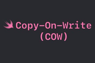 Copy-On-Write(COW) in Swift: Efficient Memory Management