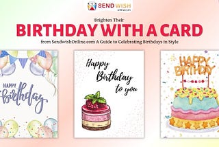 Brighten Their Birthday with a Card from SendwishOnline.com: