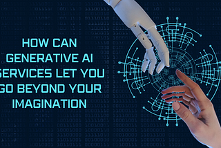 How Can Generative AI Services Let You Go Beyond Your Imagination?