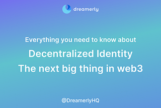 I researched 50+ sources about decentralized identity and here is what I learned