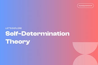 Unleashing User Potential: How Self-Determination Theory Empowers UX Design