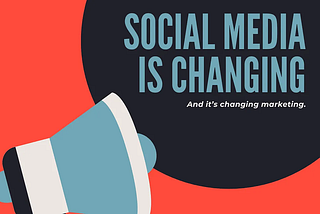 Social Media Is Changing