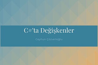 C#’ta Değişkenler (ValueType-Reference Type, Stack-Heap Kavramları, Boxing-Unboxing Kavramları )…