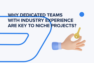 Dedicated Teams with Industry Experience